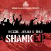 Noxxic, Jay Jay & 10AD - Shank - EP